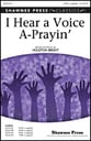 I Hear a Voice A-Prayin SATB choral sheet music cover